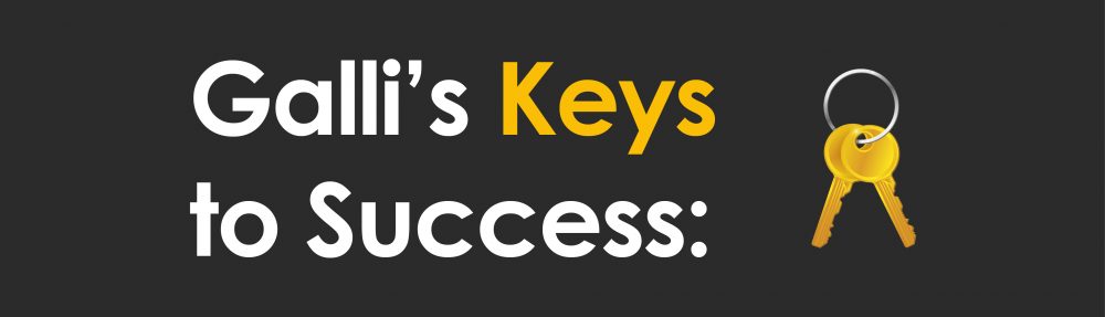 Galli's Keys to success
